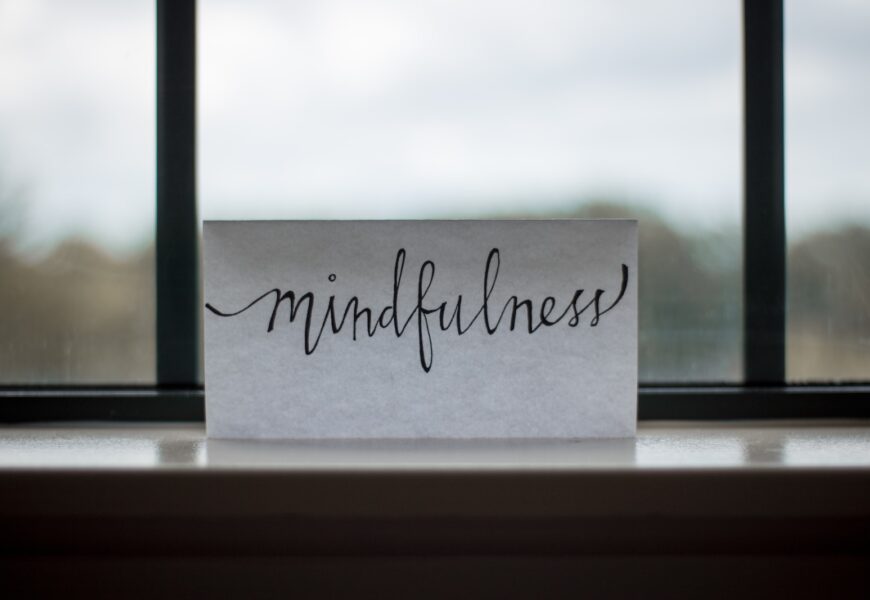 mindfulness printed paper near window